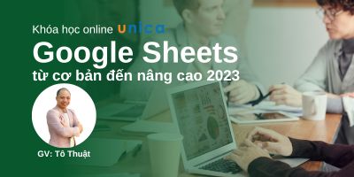 Google Sheets từ cơ bản đến nâng cao 2023